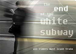 title image from <em>End of the White Subway</em>